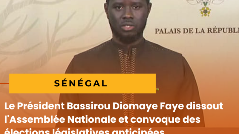 Sénégal : Le Président Bassirou Diomaye Faye dissout l’Assemblée nationale et convoque des élections législatives anticipées