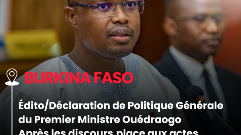  Edito/Déclaration de Politique Générale du Premier Ministre Ouédraogo: Après les discours, place aux actes